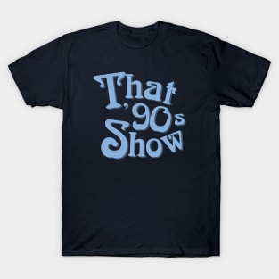 That 90s Show Tee T-Shirt